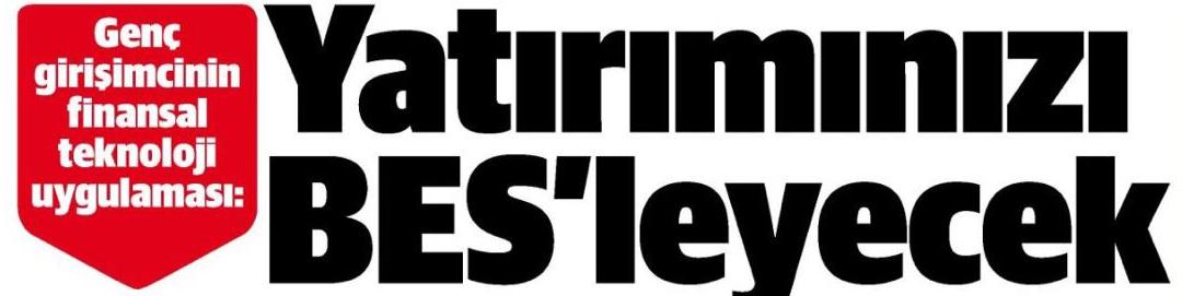 YATIRIMLARINIZI BES-LEYECEK